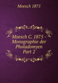 Moesch C. 1875 - Monographie der Pholadomyen Part 2