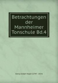 Betrachtungen der Mannheimer Tonschule Bd.4