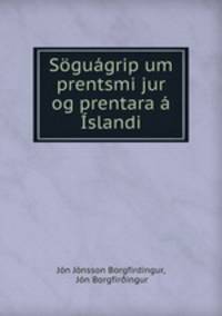 Sgugrip um prentsmijur og prentara slandi