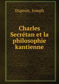 Charles Secrtan et la philosophie kantienne