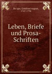 Leben, Briefe und Prosa-Schriften