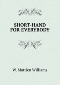 SHORT-HAND FOR EVERYBODY