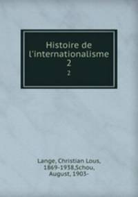 Histoire de l`internationalisme. 2