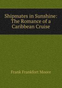Shipmates in Sunshine: The Romance of a Caribbean Cruise