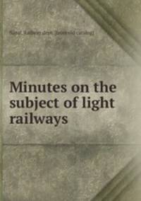 Minutes on the subject of light railways