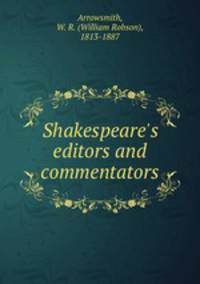 Shakespeare`s editors and commentators