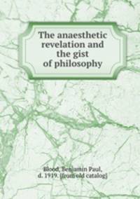 The anaesthetic revelation and the gist of philosophy