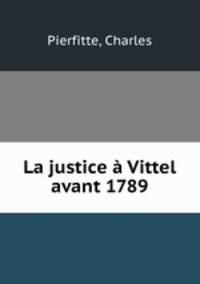 La justice Vittel avant 1789