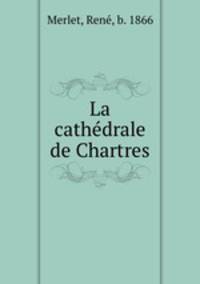 La cathdrale de Chartres