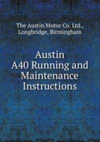 Austin A40 Running and Maintenance Instructions