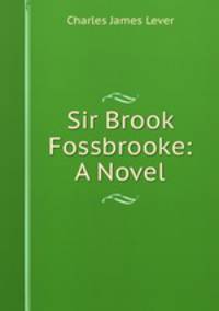 Sir Brook Fossbrooke: A Novel