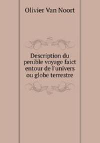 Description du penible voyage faict entour de l`univers ou globe terrestre