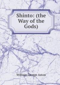 Shinto: (the Way of the Gods)