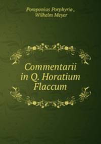 Commentarii in Q. Horatium Flaccum