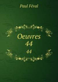 Oeuvres. 44