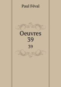 Oeuvres. 39
