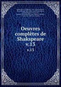 Oeuvres compltes de Shakspeare. v.13