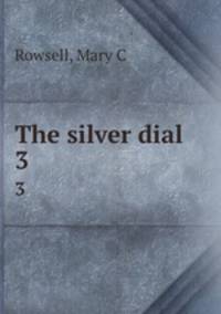 The silver dial. 3