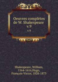Oeuvres compltes de W. Shakespeare . v.9