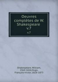 Oeuvres compltes de W. Shakespeare . v.7