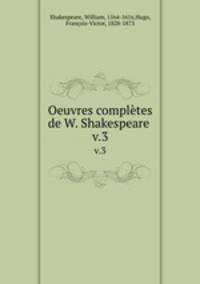 Oeuvres compltes de W. Shakespeare . v.3
