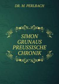 SIMON GRUNAUS PREUSSISCHE CHRONIK