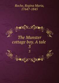The Munster cottage boy. A tale . 3