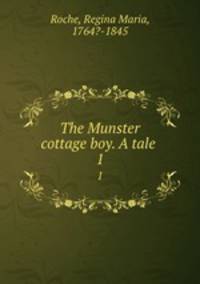 The Munster cottage boy. A tale . 1