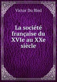 La socit franaise du XVIe au XXe sicle