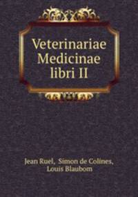 Veterinariae Medicinae libri II