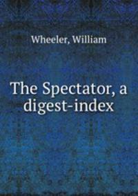 The Spectator, a digest-index
