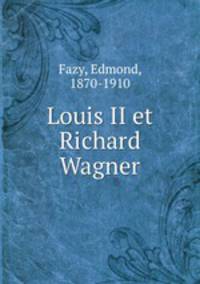 Louis II et Richard Wagner