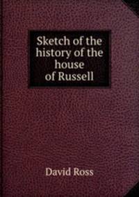 Sketch of the history of the house of Russell