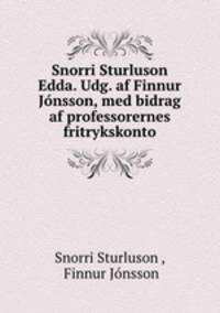 Snorri Sturluson Edda. Udg. af Finnur Jnsson, med bidrag af professorernes fritrykskonto