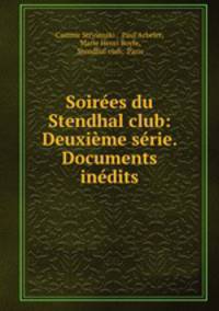 Soires du Stendhal club: Deuxime srie. Documents indits