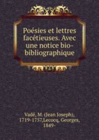Posies et lettres factieuses. Avec une notice bio-bibliographique