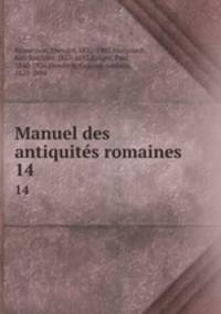 Manuel des antiquits romaines. 14