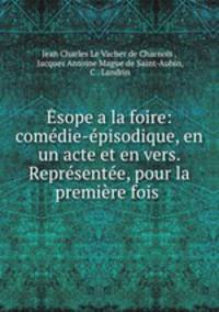 sope a la foire: comdie-pisodique, en un acte et en vers. Reprsente, pour la premire fois .