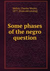 Some phases of the negro question