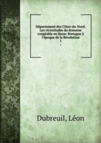 Dpartement des Ctes-du-Nord. Les vicissitudes du domaine congable en Basse-Bretagne l`poque de la Rvolution. 1