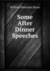 Some After Dinner Speeches