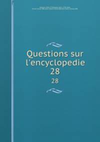 Questions sur l`encyclopedie. 28