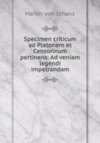 Specimen criticum ad Platonem et Censorinum pertinens: Ad veniam legendi impetrandam