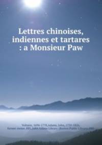 Lettres chinoises, indiennes et tartares : a Monsieur Paw