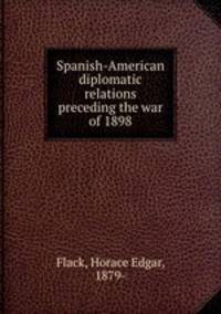 Spanish-American diplomatic relations preceding the war of 1898
