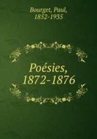 Posies, 1872-1876