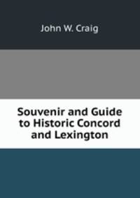 Souvenir and Guide to Historic Concord and Lexington