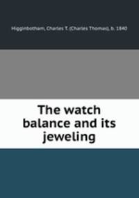 The watch balance and its jeweling