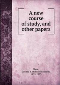 A new course of study, and other papers