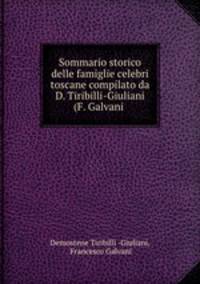 Sommario storico delle famiglie celebri toscane compilato da D. Tiribilli-Giuliani (F. Galvani .